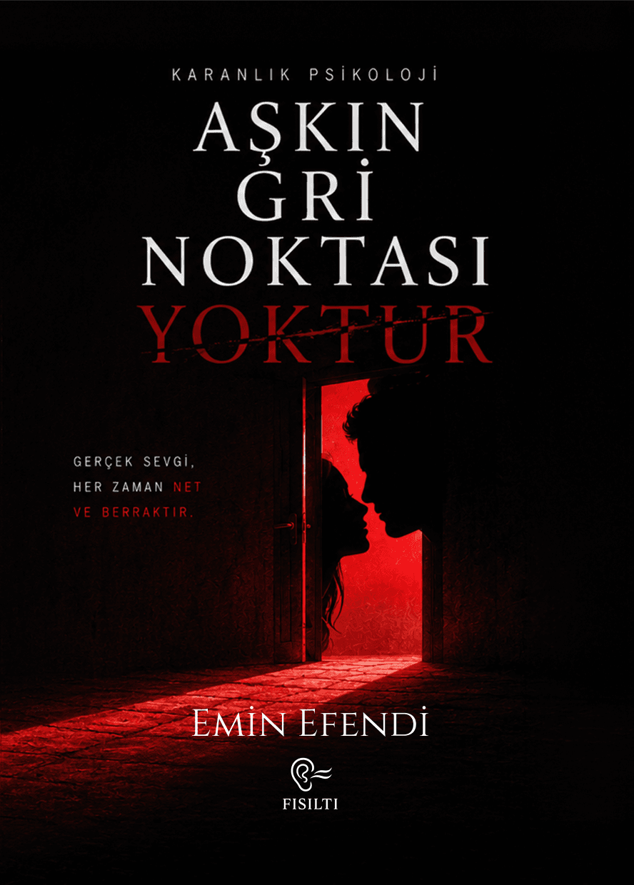 Karanlık Psikoloji- Aşkın Gri Noktası Yoktur